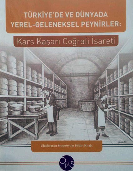 Türkiye'de ve Dünyada Yerel-Geleneksel Peynirler: Kars Kaşarı Coğrafi İşareti