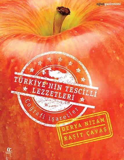 Türkiye'nin Tescilli Lezzetleri: Coğrafi İşaretler Kitabı
